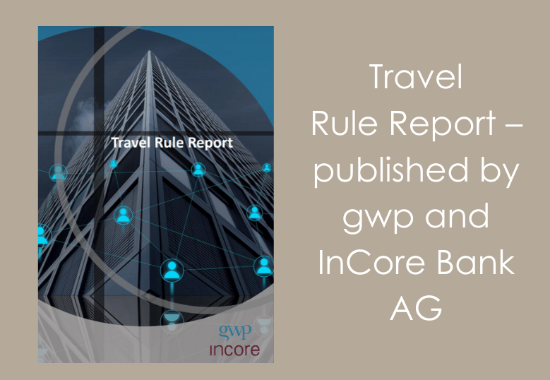 Travel Rule Report – published by gwp and InCore Bank AG